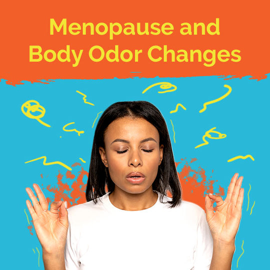 Menopause and Body Odor - What's Going On