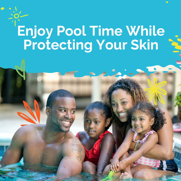 Enjoy Pool Time While Protecting Your Skin