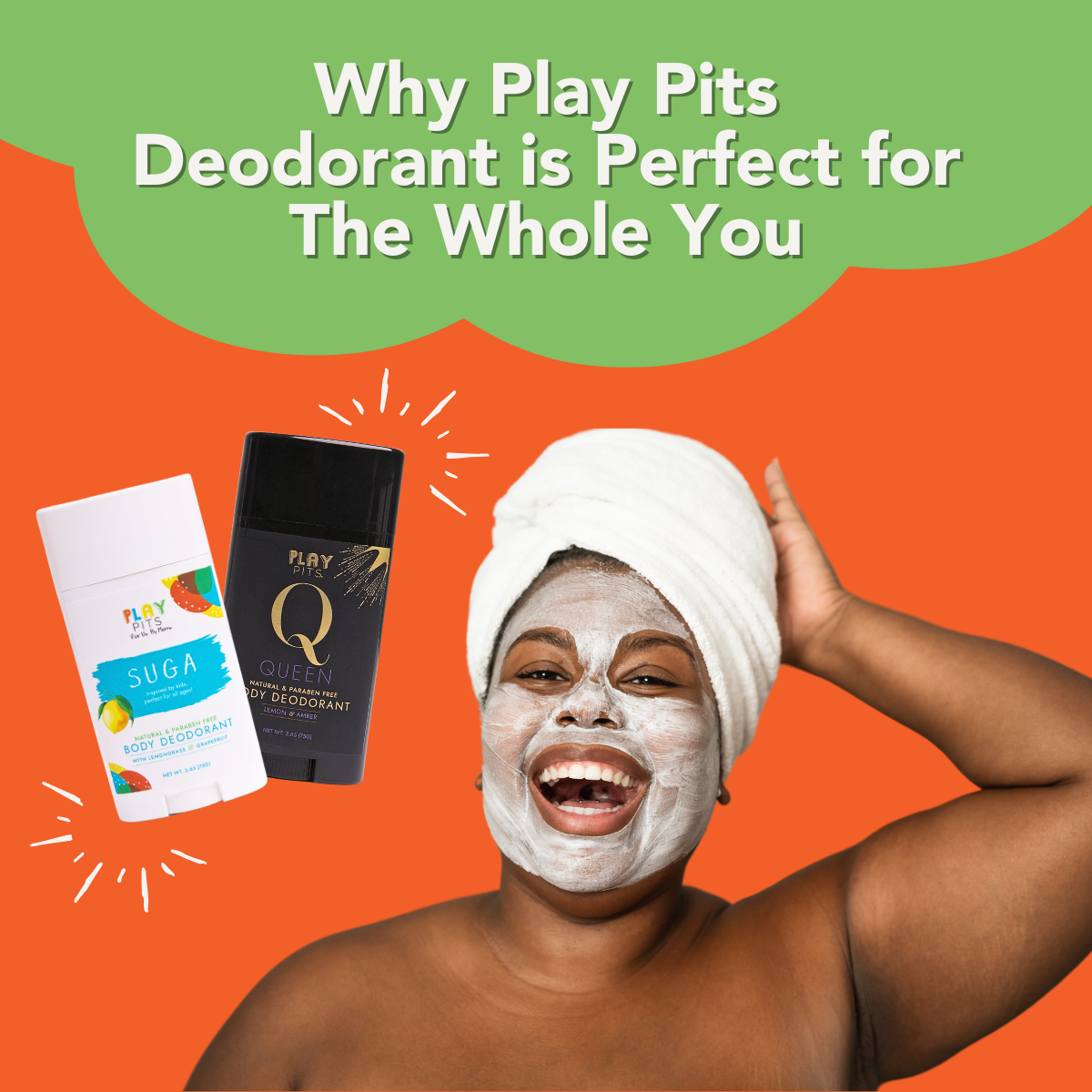 Why Play Pits Deodorant is Perfect for The Whole You