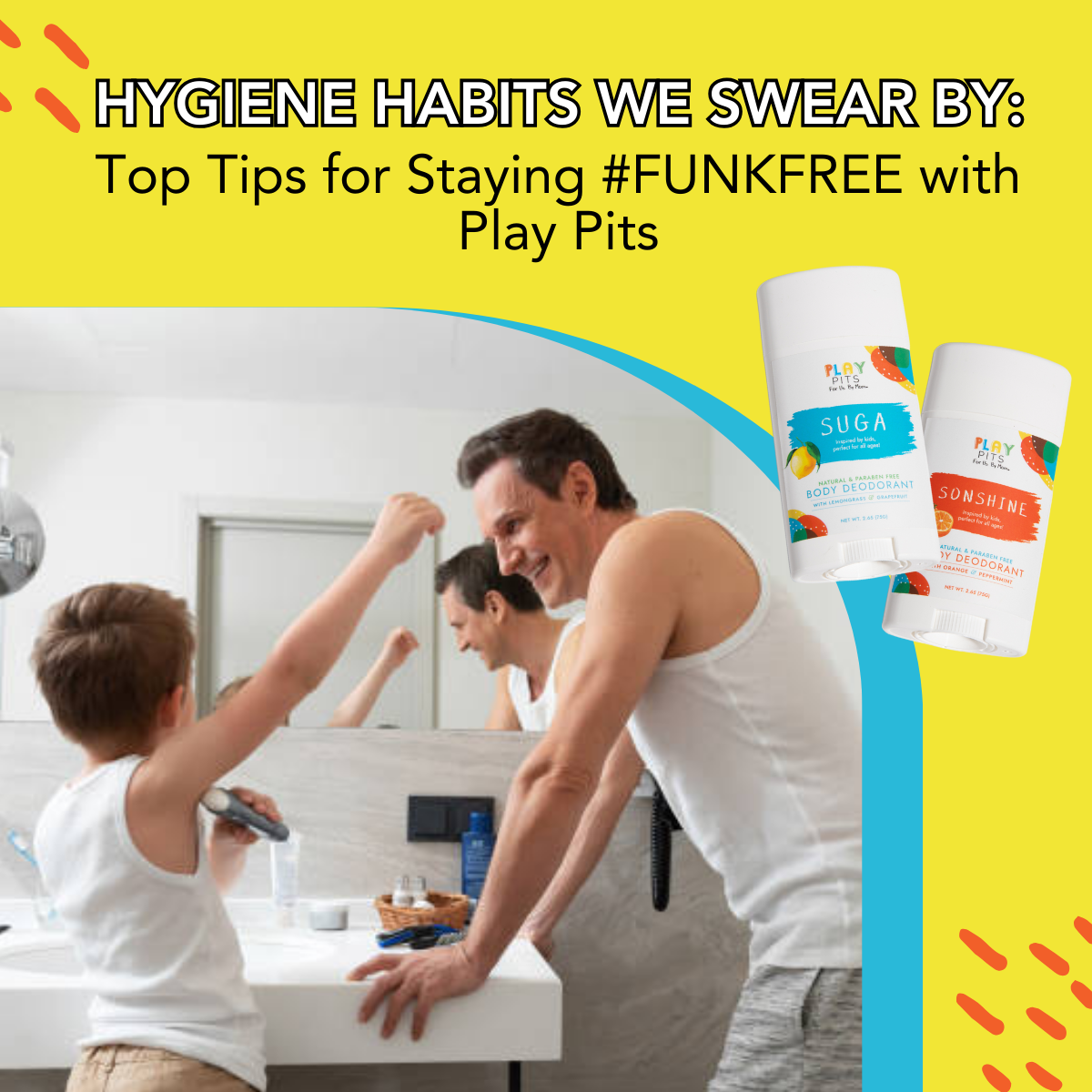 Hygiene Habits We Swear By: Tips to Keep You #FUNKFREE