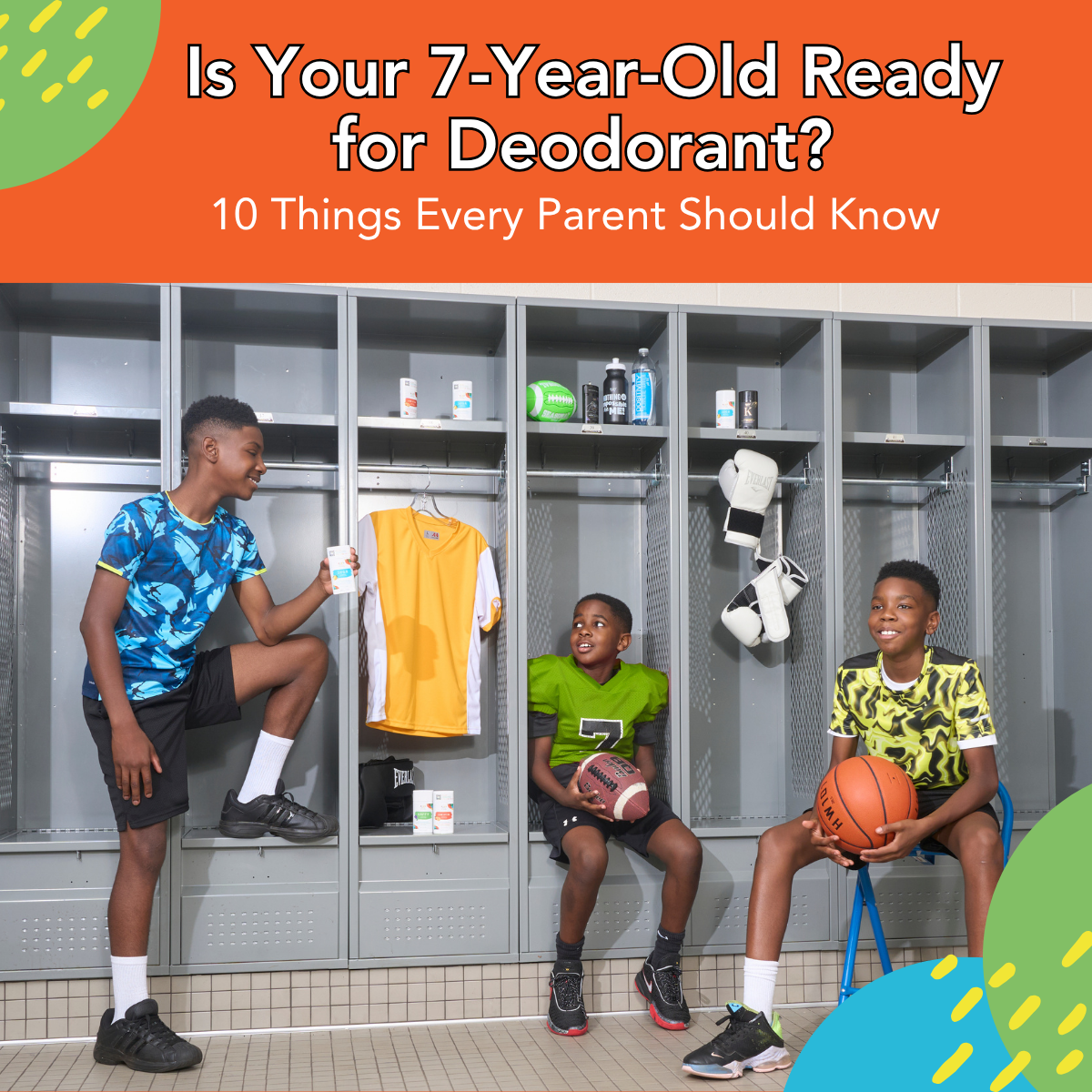 Is Your 7-Year-Old Ready for Deodorant? 10 Things Every Parent Should Know